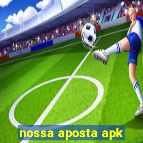 nossa aposta apk